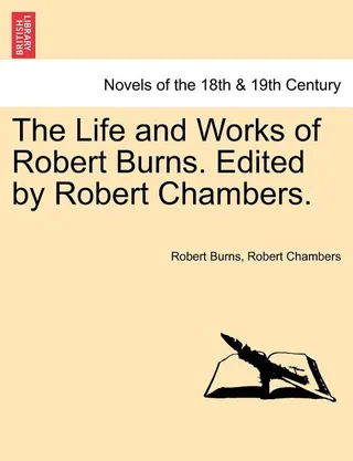 The Life and Works of Robert Burns