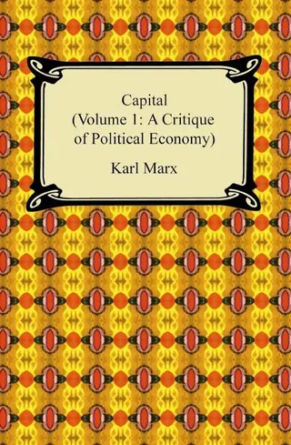 Capital (Volume 1: A Critique of Political Economy)