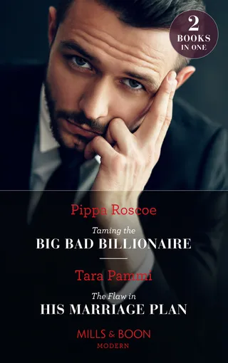 Taming The Big Bad Billionaire / The Flaw In His Marriage Plan
