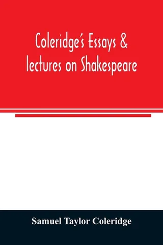 Coleridge's Essays & Lectures on Shakespeare