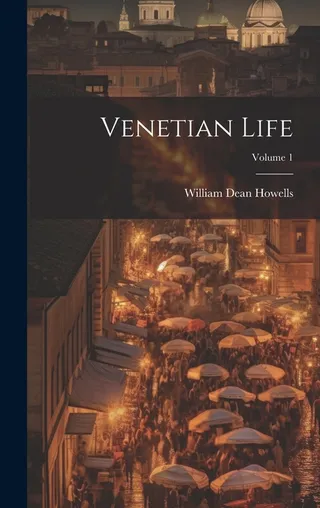 Venetian Life; Volume 1