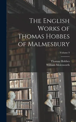 The English Works of Thomas Hobbes of Malmesbury Volume 9