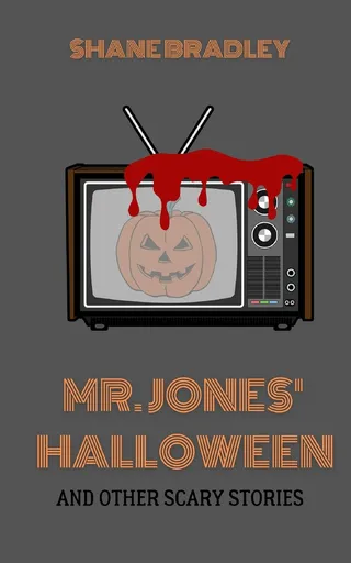Mr. Jones' Halloween and Other Scary Stories