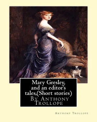Mary Gresley, and an editor's tales