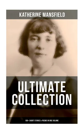 Katherine Mansfield Ultimate Collection
