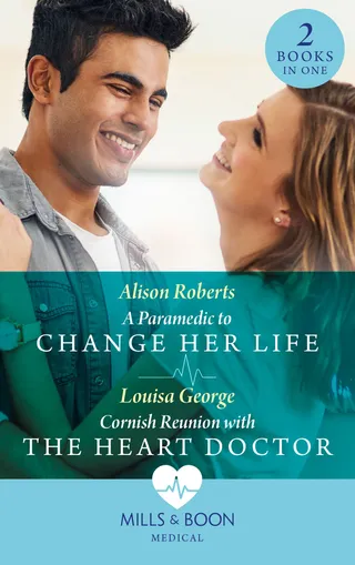 Paramedic to Change Her Life / Cornish Reunion with the Heart Doctor