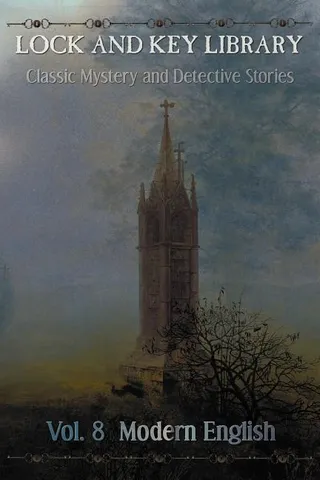The Lock and Key Library: Classic Mystery and Detective Stories