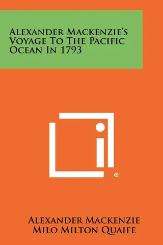 Alexander Mackenzie's Voyage To The Pacific Ocean In 1793