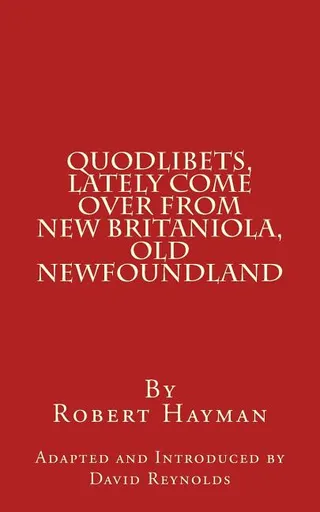 Quodlibets, Lately Come Over from New Britaniola, Old Newfoundland
