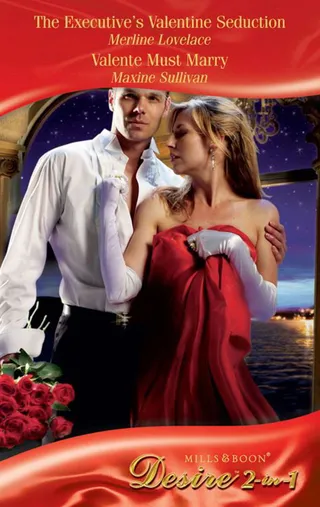 Executive's Valentine Seduction / Valente Must Marry