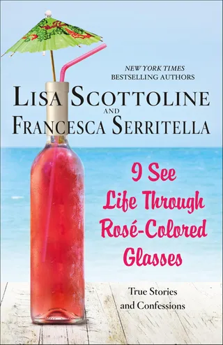 I See Life Through Rosé-Colored Glasses