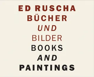 Ed Ruscha: Books and Paintings