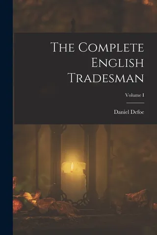 The Complete English Tradesman; Volume I