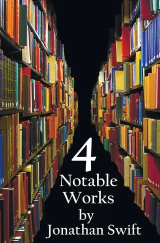 Four Notable Works by Jonathan Swift