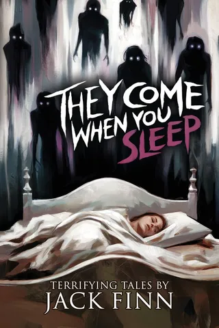 They Come When You Sleep