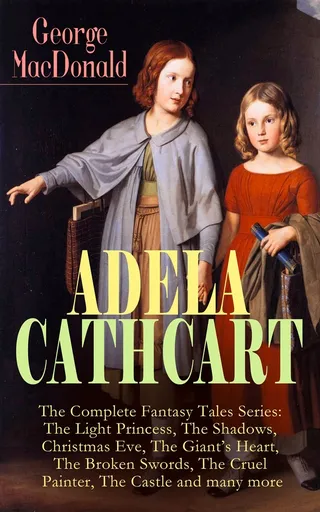 Adela Cathcart: The Complete Fantasy Tales Series