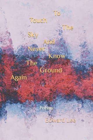 To Touch The Sky And Never Know The Ground Again