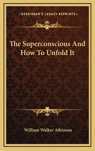 The Superconscious And How To Unfold It