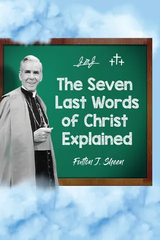 The Seven Last Words Explained