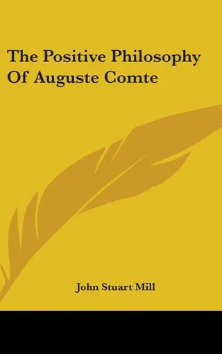 The Positive Philosophy Of Auguste Comte