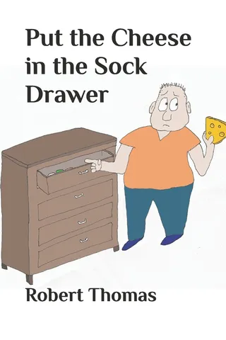 Put the Cheese in the Sock Drawer