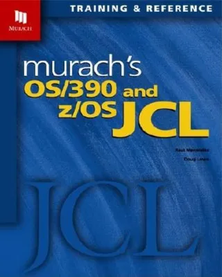 Murach's OS/390 and Z OS JCL