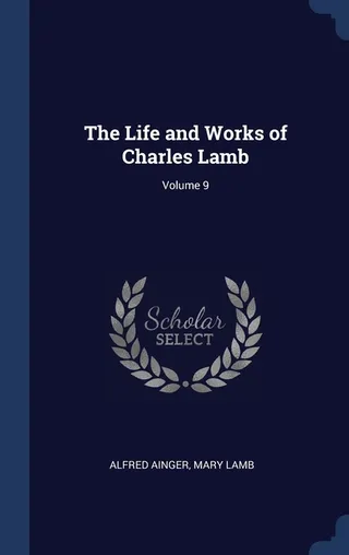 The Life and Works of Charles Lamb