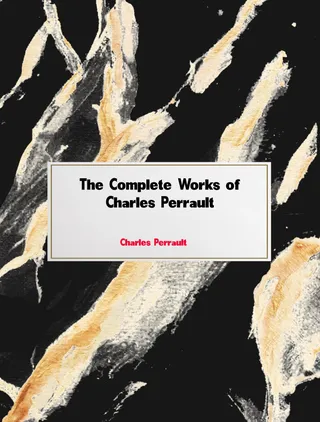 Complete Works of Charles Perrault