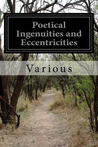 Poetical Ingenuities and Eccentricities