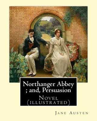 Northanger Abbey and Persuasion