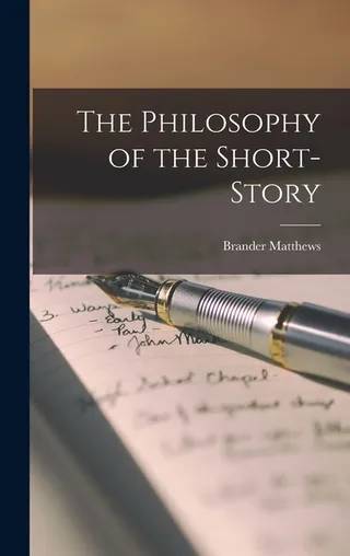 The Philosophy of the Short-Story