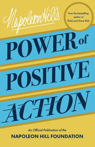 Napoleon Hill's Power of Positive Action