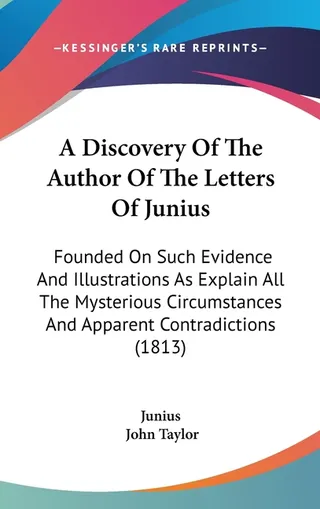 A Discovery Of The Author Of The Letters Of Junius