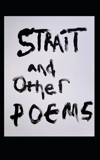 Strait and Other Poems