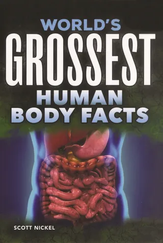World's Grossest Human Body
