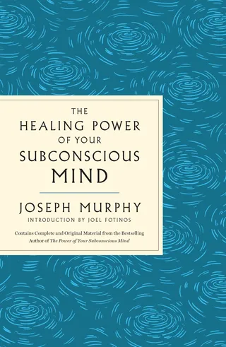 The Healing Power of Your Subconscious Mind