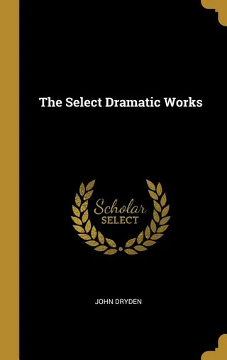 The Select Dramatic Works