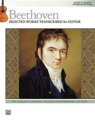 Beethoven Selected Works Transcribed for Guitar
