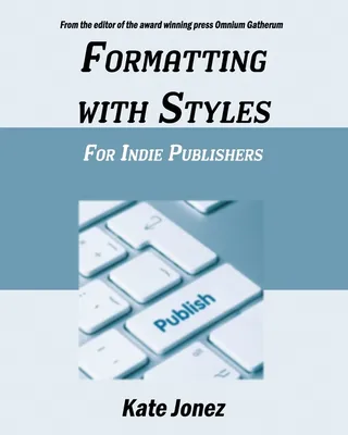Formatting with Styles for Indie Publishers