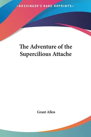 The Adventure of the Supercilious Attache