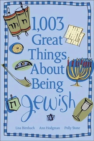 1,003 Great Things about Being Jewish