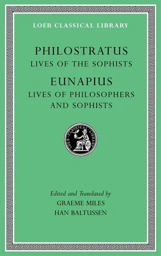 Lives of the Sophists. Lives of Philosophers and Sophists