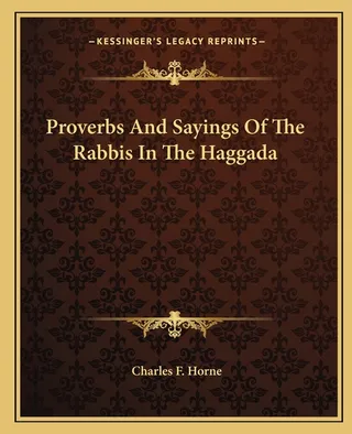 Proverbs And Sayings Of The Rabbis In The Haggada