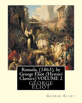 Romola, (1863), by George Eliot (Oxford World's Classics) VOLUME 2