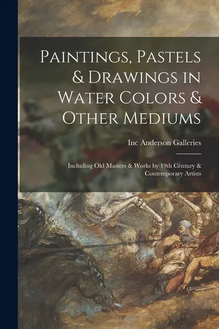 Paintings Pastels Drawings in Water Colors Other Mediums