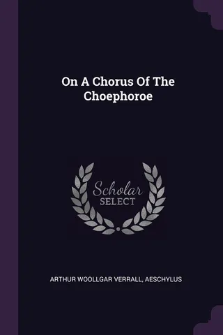 On A Chorus Of The Choephoroe