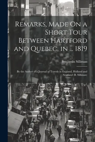 Remarks, Made On a Short Tour Between Hartford and Quebec, in ... 1819