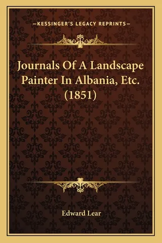 Journals Of A Landscape Painter In Albania, Etc.