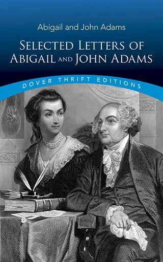 Selected Letters of Abigail and John Adams