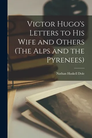 Victor Hugo's Letters to His Wife and Others